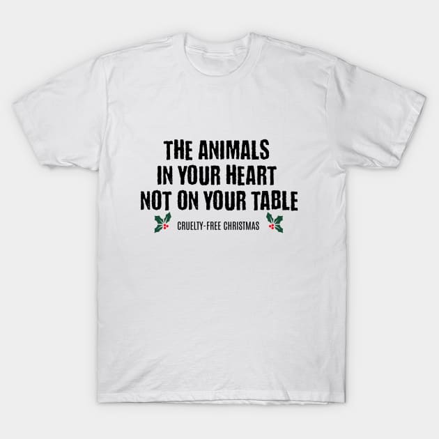 The Animals In Your Heart Not On Your Table T-Shirt by Tinteart